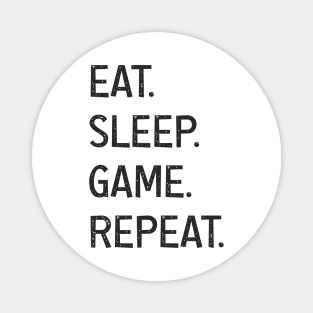 EAT SLEEP GAME REPEAT Magnet